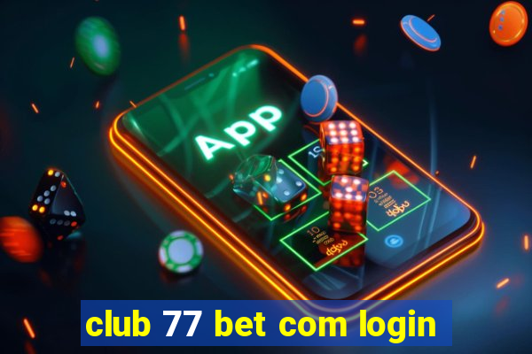 club 77 bet com login